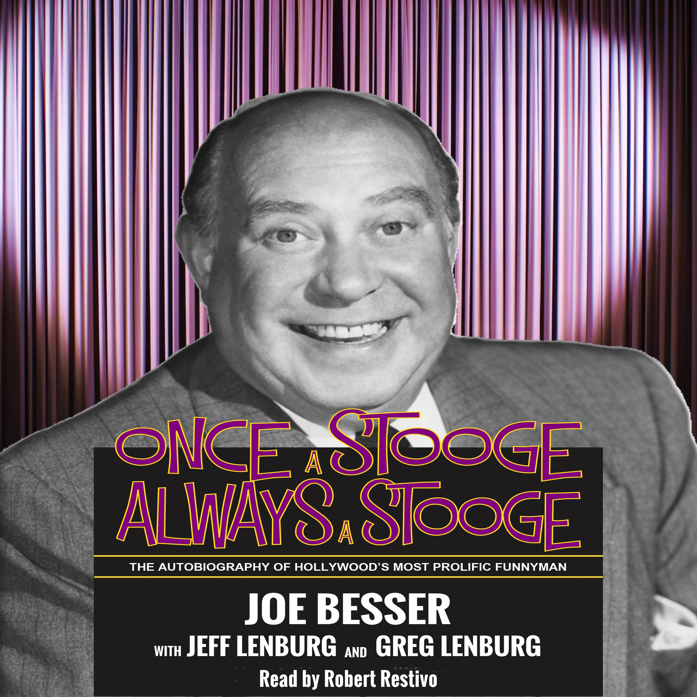 Once a Stooge, Always a Stooge: The Autobiography of Hollywood's Most Prolific Funnyman