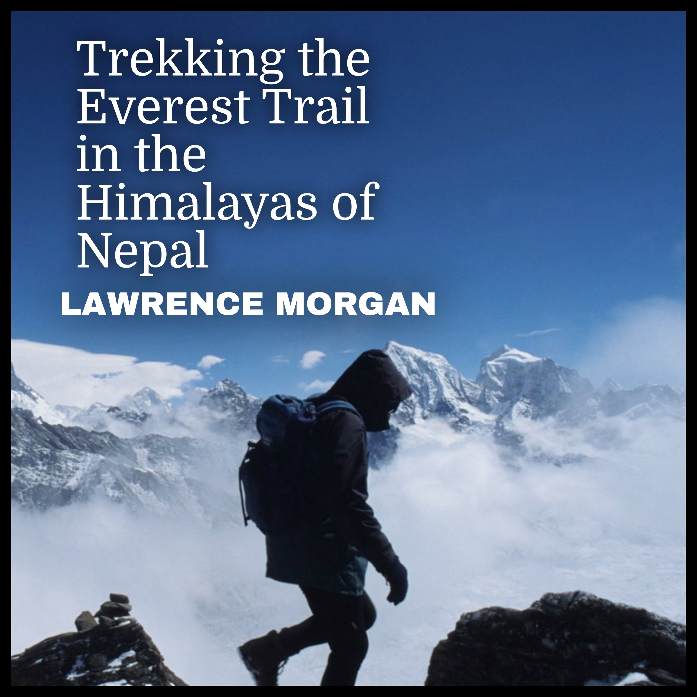 Trekking the Everest Trail in the Himalayas of Nepal